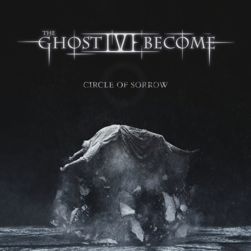 The Ghost I've Become : Circle of Sorrow